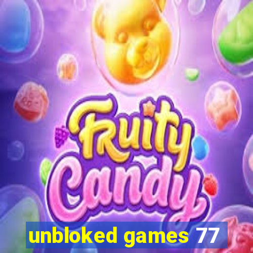 unbloked games 77